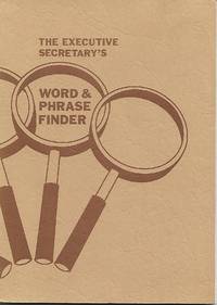 The Executive Secretary&#039;s Word &amp; Phrase Finder by Bureau of Business Practice - 1982