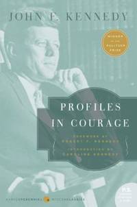 Profiles in Courage (P.S.) by Kennedy, John F - 2006