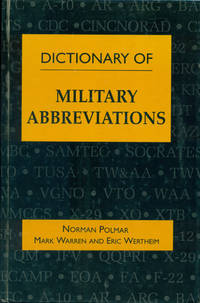 DICTIONARY OF MILITARY ABBREVIATIONS by Mark Eric; Warren - First Edition, First Printing - 1994 - from 100 POCKETS (SKU: 017792)