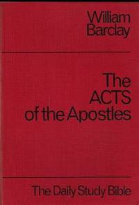 The Acts of the Apostles (Daily Study Bible) by Barclay, William