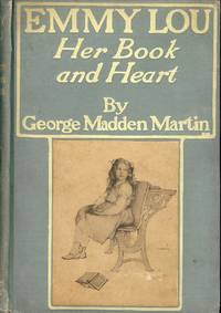 EMMY LOU: Her Book And Heart by George Madden MARTIN - Hardcover - 1902 - from Antic Hay Books (SKU: 189)