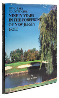 Ninety Years in the Forefront of New Jersey Golf. Echo Lake Country Club