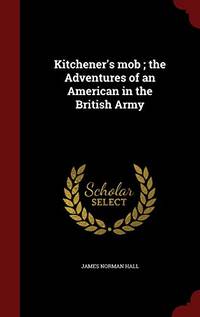 image of Kitchener's Mob; The Adventures of an American in the British Army