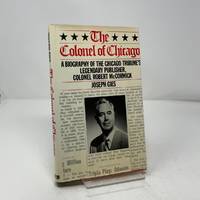 The Colonel of Chicago: A Biography of the Chicago