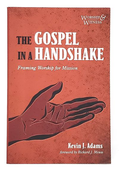 The Gospel in a Handshake: Framing Worship for Mission