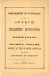 Bombardment of Valparaiso. Speech of the Spanish Minister for Foreign Affairs; together with the Diplomatic Circulars, report of the Spanish Admiral, &c. &c. &c. Referred to Therein