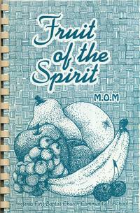 Fruit of the Spirit Memories of Michelle (M.O.M) Cook Book