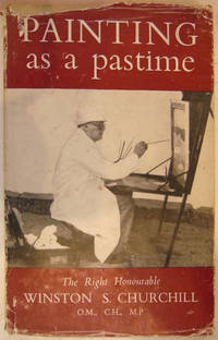 Painting As A Pastime by Churchill, The Right Honourable Winston S - 1949