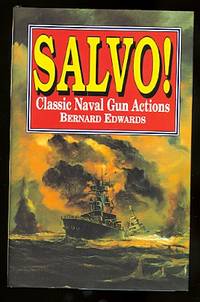 SALVO!  CLASSIC NAVAL GUN ACTIONS. by Edwards, Bernard - 1999