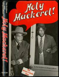 Holy Mackerel! The Amos 'n' Andy Story by Bart & Ahrgus Juilliard ANDREWS - First Edition - 1986 - from Between the Covers- Rare Books, Inc. ABAA (SKU: 424151)