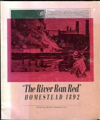 The River Ran Red: Homestead 1892 (Pittsburgh Series in Social and Labor History) by Demarest Jr., David P. (ed)/Montgomery, David (afterword) - 1992