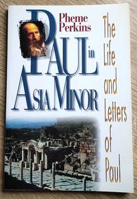 Paul in Asia Minor: The Life and Letters of Paul