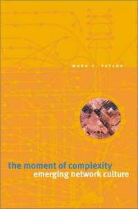 The Moment of Complexity &acirc; Emerging Network Culture