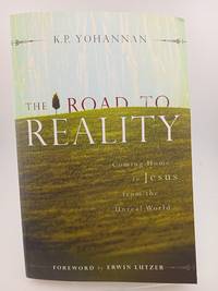 The Road to Reality: Coming Home to Jesus from the Unreal World