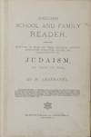 English School and Family Reader, Containing Selections in Prose and Verse, Historical Accounts, Biographies, Narratives, Notices, and Characteristics on Judaism, Past, Present and Future