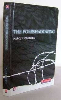 The Foreshadowing by Marcus SEDGWICK - First Thus - 2007 - from Mad Hatter Books (SKU: 10C06)