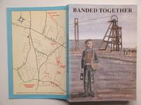 Banded together: Leicestershire&#039;s worst mining disaster by Hale, Lesley; Colledge, John & Wileman, Michael - 1997