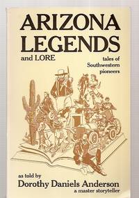 cover of Arizona Legends and Lore: Tales of Southwestern Pioneers