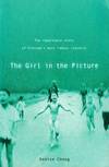 The Girl in the Picture. The Remarkable story of Vietnam's most famous casualty