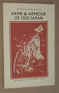 Arms & Armour of Old Japan (Victoria & Albert Museum Illustrated Booklet No.6)