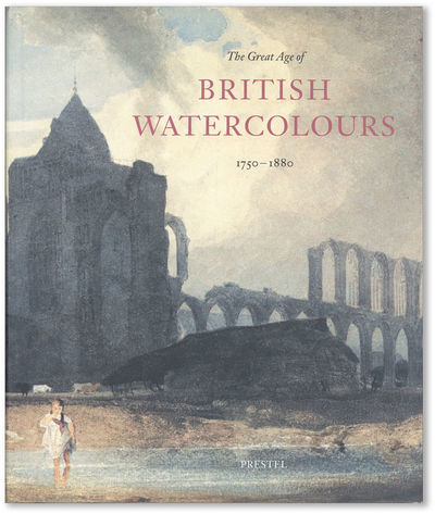 The Great Age of British Watercolours 1750-1880
