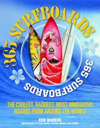 365 Surfboards: The Coolest, Raddest, Most Innovative Boards from Around the World