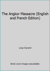 The Angkor Massacre English and French Edition