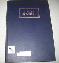 Library Buildings: Notes and Plans by Chalmers Hadley - 1924