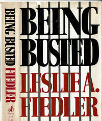 BEING BUSTED. by Fiedler, Leslie A - (1969).