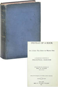 Instead of a Book by a Man Too Busy to Write One. A Fragmentary Exposition of Philosophical Anarchism