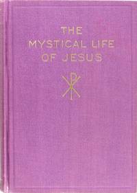 The Mystical Life of Jesus, Rosicrucian Library Volume No. 3 by H. Spencer Lewis - 1929