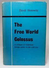 The Free World Colossus by Horowitz, David - 1965