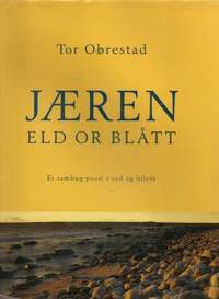 Jæren eld or blått. Ei samling poesi i ord og…
