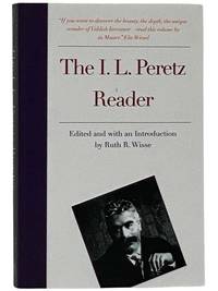 The I.L. Peretz Reader (New Yiddish Library) by Peretz, I.L. [Isaac Leib];  Wisse, Ruth R. (editor) - 2002