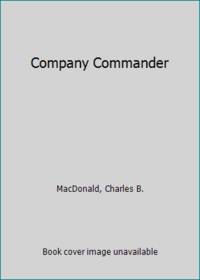 Company Commander by Charles McDonald - 1947