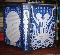 HALF LIFE A Novel