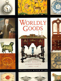Worldly Goods: The Arts of early Pennsylvania 1680-1758