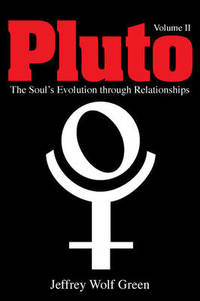 Pluto: The Soul's Evolution Through Relationships: Volume 2