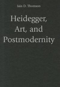 Heidegger, Art, and Postmodernity