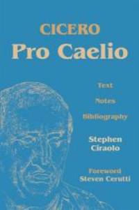 Cicero: Pro Caelio by Marcus Tullius Cicero - 2003-01-05