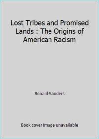 Lost Tribes and Promised Lands: The Origins of American Racism
