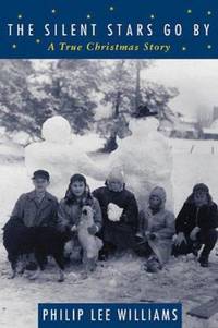 The Silent Stars Go By : A True Christmas Story
