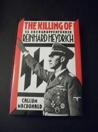 The Killing of SS Obergruppenfuhrer Reinhard Heydrich
