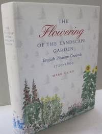 image of The Flowering of the Landscape Garden: English Pleasure Grounds, 1720-1800