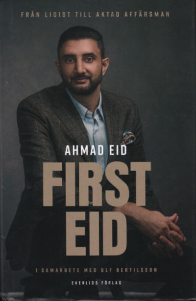 FIRST EID. Från ligist till aktad affärsman.