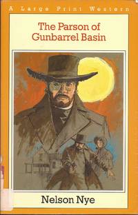 The Parson of Gunbarrel Basin (A Nightingale Western in Large Print) by Nye, Nelson C - 1994