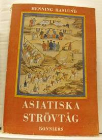 Asiatiska strövtåg. Med illustrationer av Lodai…