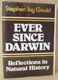 Ever Since Darwin. Reflections in natural history.