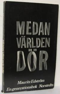 Medan världen dör. En generationsbok.