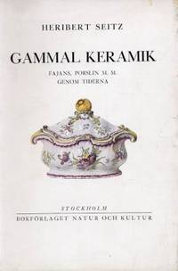Gammal keramik. Fajans, porslin m. m. genom…